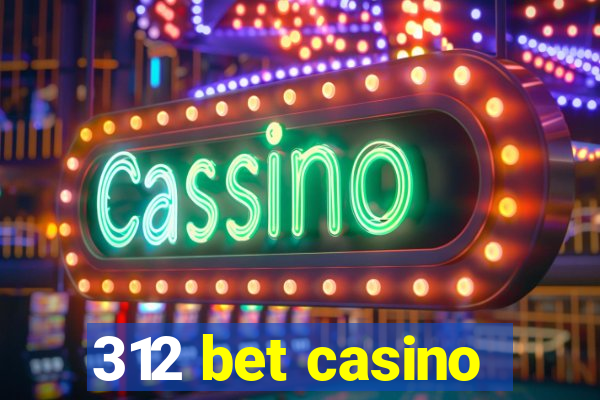 312 bet casino